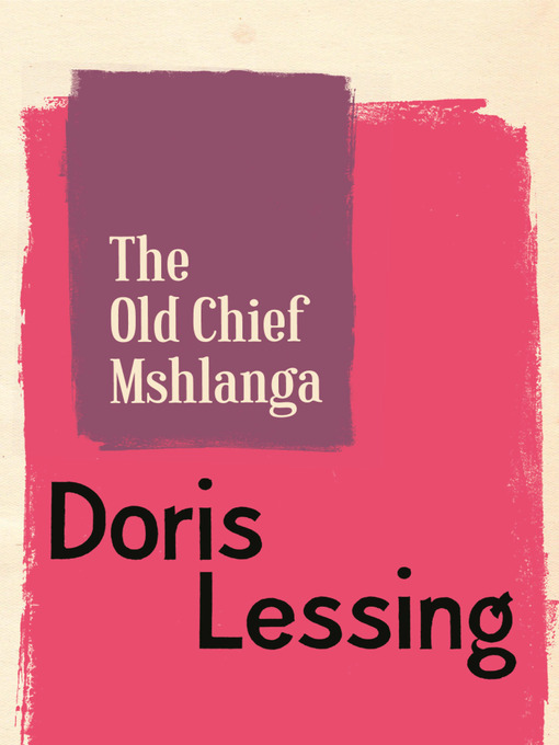 Title details for The Old Chief Mshlanga by Doris Lessing - Available